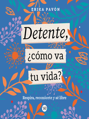 cover image of Detente, ¿Cómo va tu vida?--Respira, reconócete y sé libre (Completo)